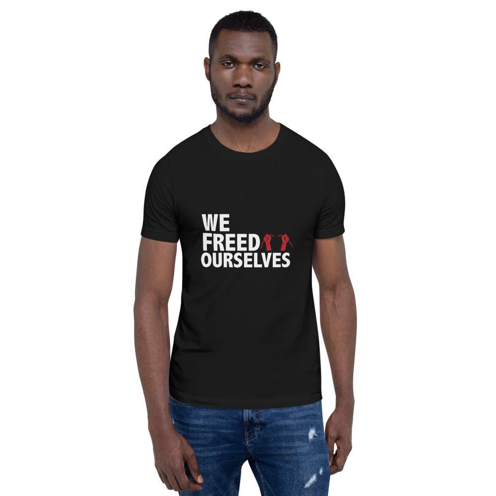We Freed Ourselves Short-Sleeve Unisex T-Shirt. 10 colors. S-4X