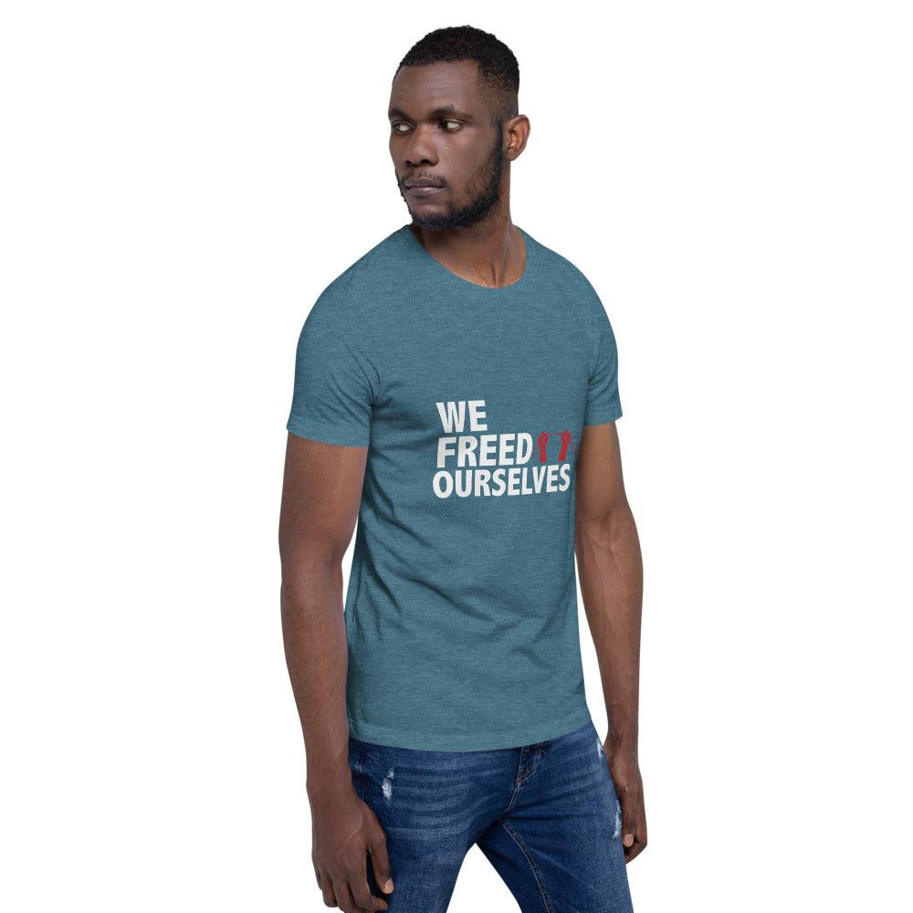 We Freed Ourselves Short-Sleeve Unisex T-Shirt. 10 colors. S-4X