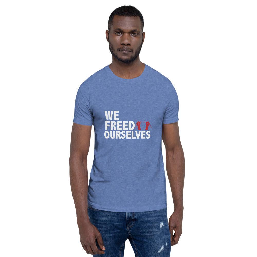 We Freed Ourselves Short-Sleeve Unisex T-Shirt. 10 colors. S-4X