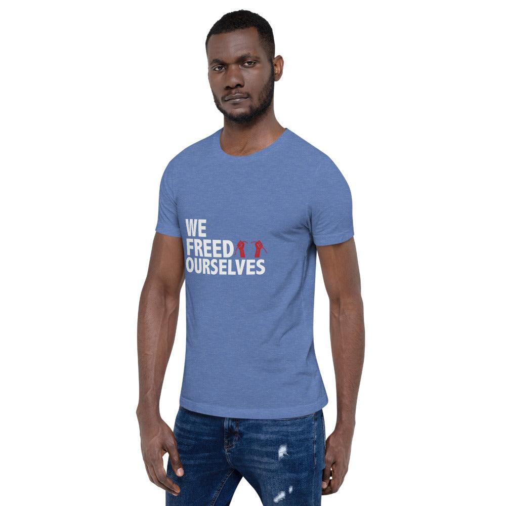 We Freed Ourselves Short-Sleeve Unisex T-Shirt. 10 colors. S-4X