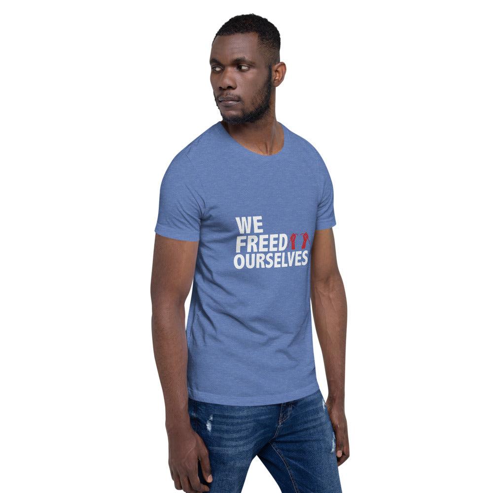 We Freed Ourselves Short-Sleeve Unisex T-Shirt. 10 colors. S-4X
