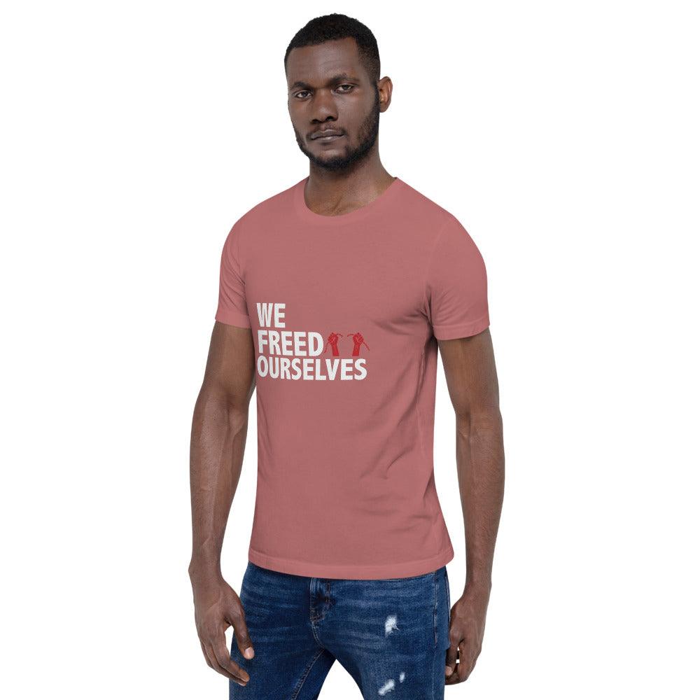 We Freed Ourselves Short-Sleeve Unisex T-Shirt. 10 colors. S-4X