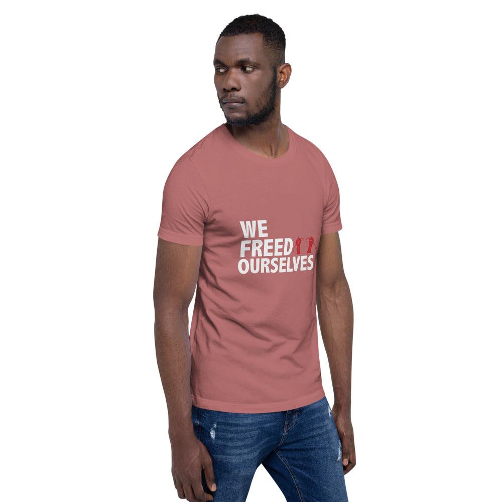 We Freed Ourselves Short-Sleeve Unisex T-Shirt. 10 colors. S-4X