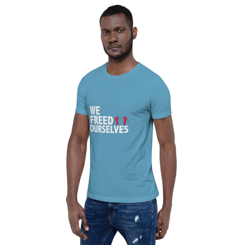 We Freed Ourselves Short-Sleeve Unisex T-Shirt. 10 colors. S-4X