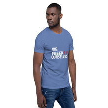 Load image into Gallery viewer, We Freed Ourselves Short-Sleeve Unisex T-Shirt