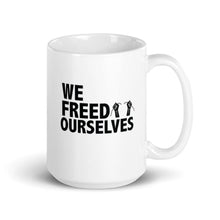 Load image into Gallery viewer, We Freed Ourselves Mug